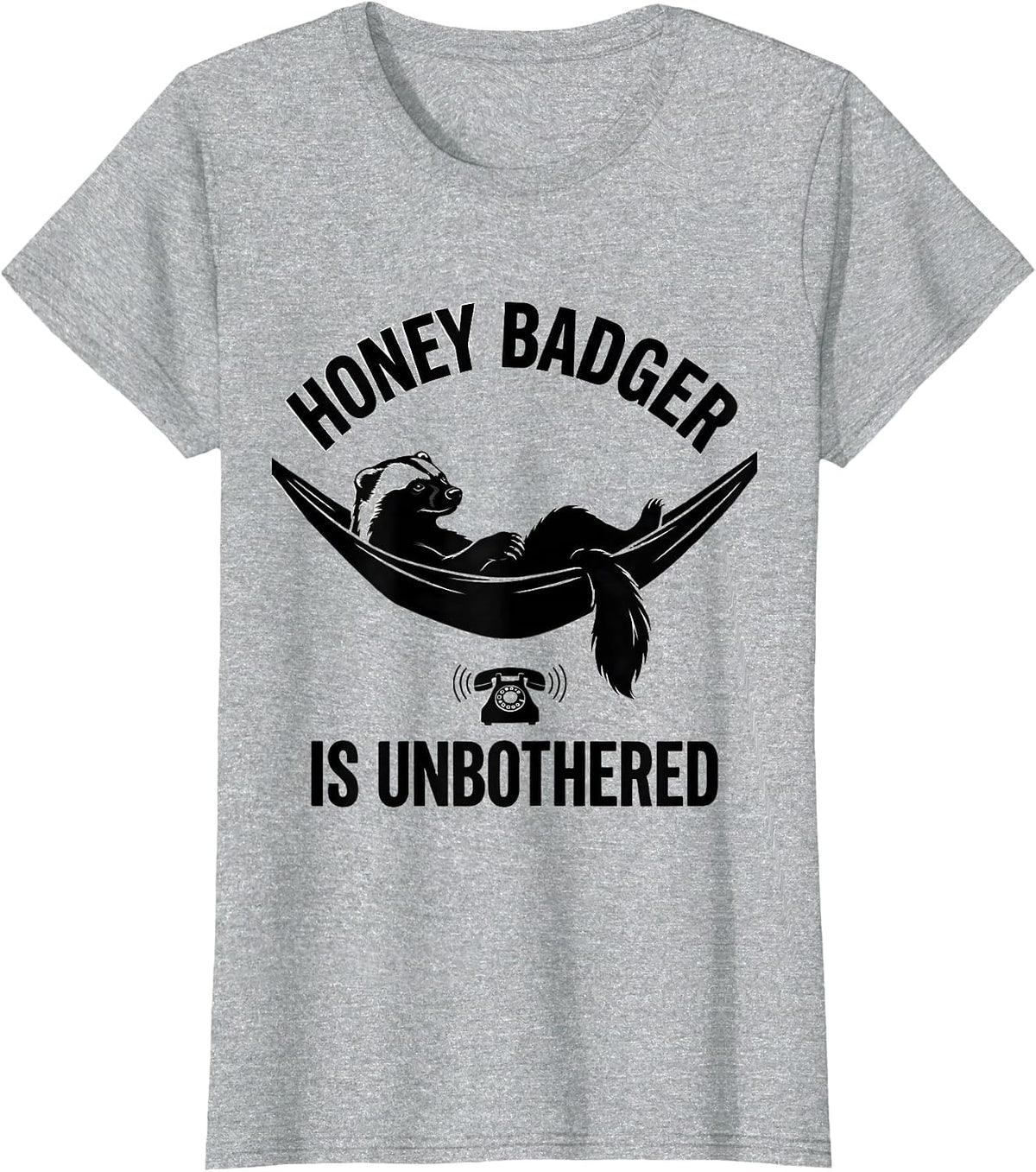 Women's Honey Badger Is Unbothered Funny Animal Lover Meme Humor T-Shirt - Heather Grey