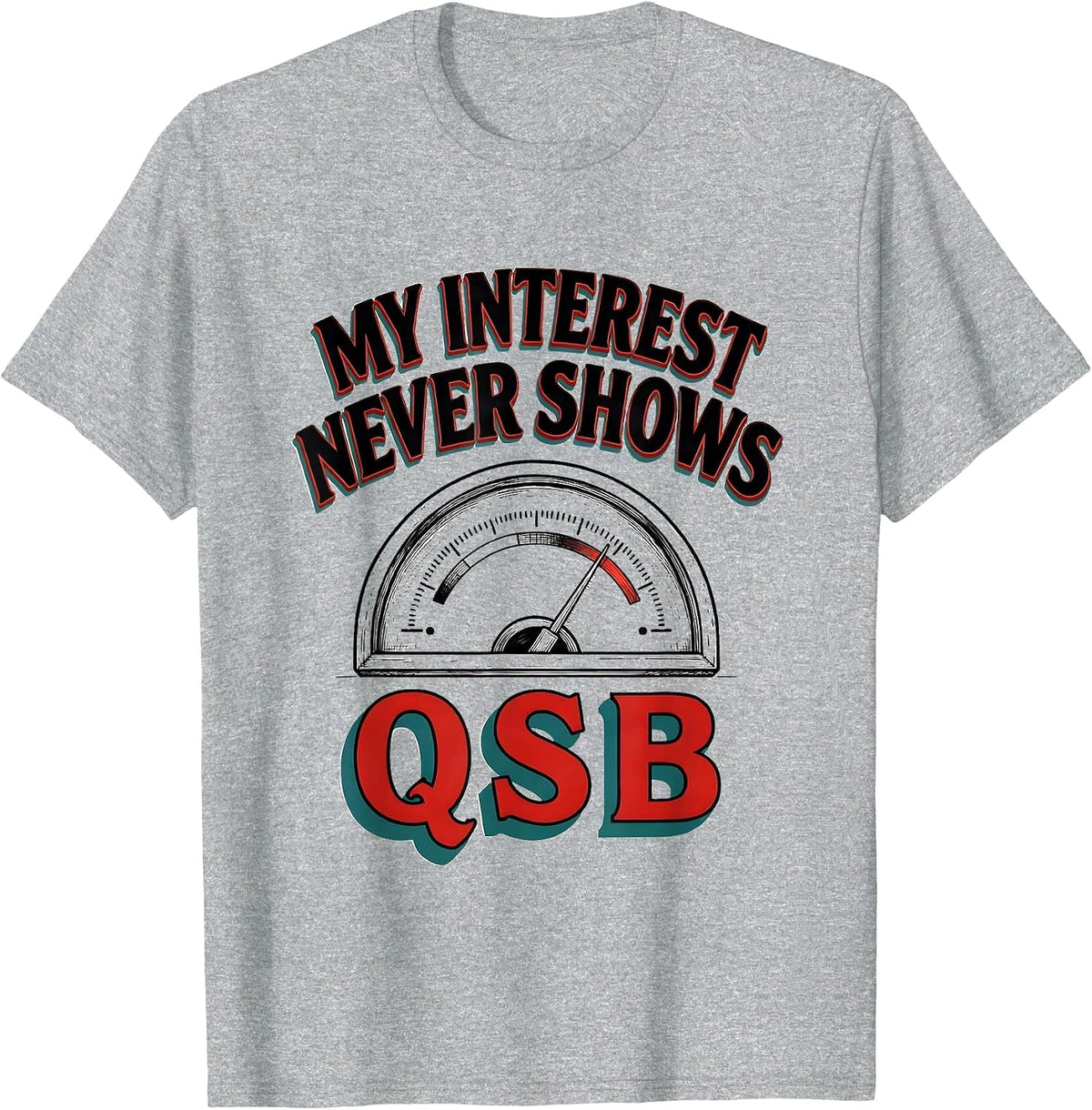 Men's My Interest Never Shows QSB Funny Ham Radio Operator T-Shirt - Heather Grey