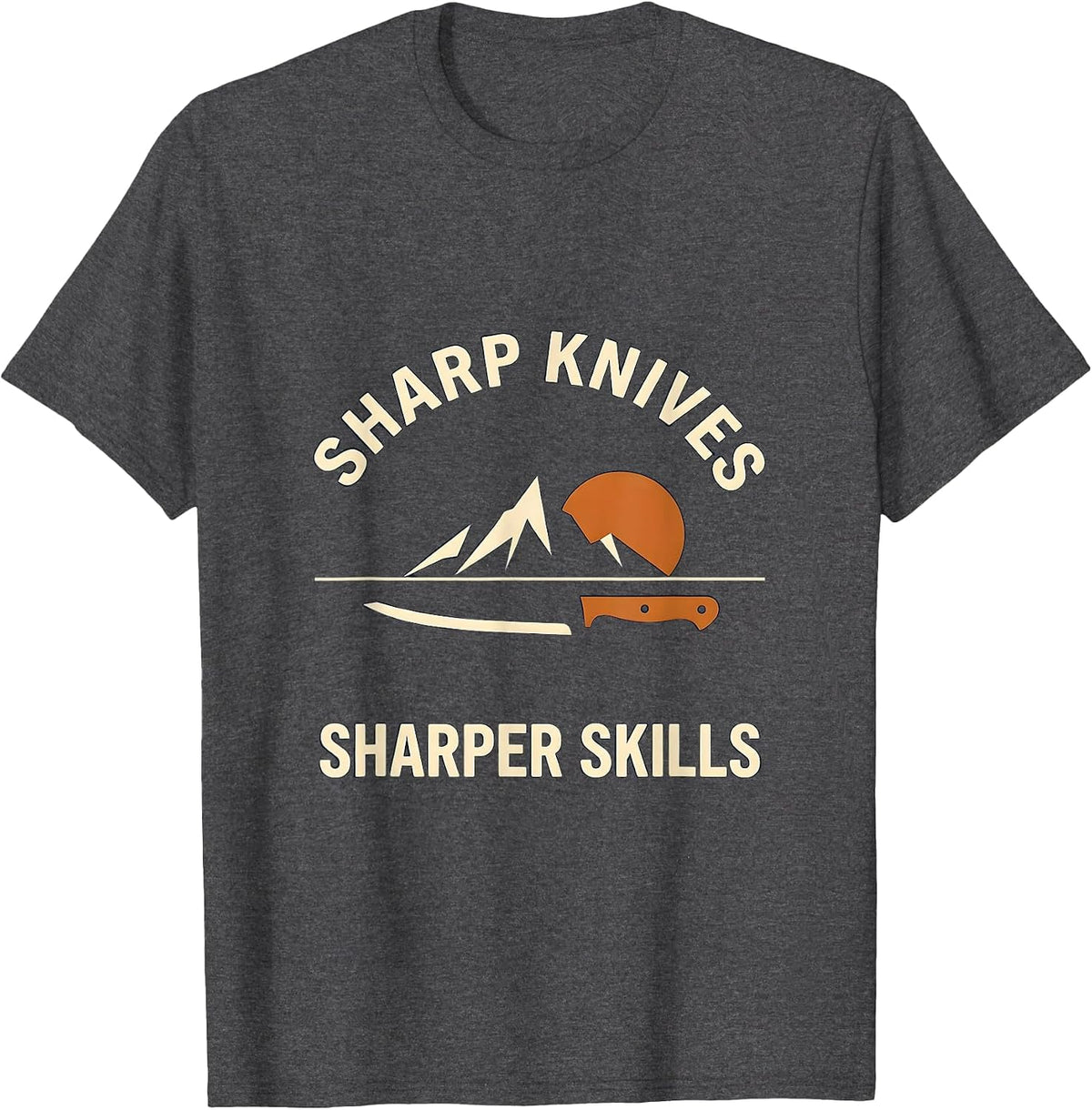 Sharp Knives Sharper Skills Chef Design T-Shirt - Dark Heather Grey