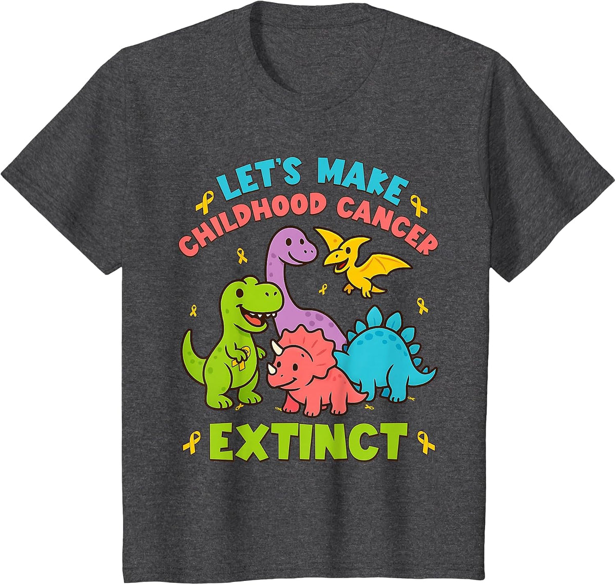 Let's Make Childhood Cancer Extinct Dinosaurs Wear Gold T-Shirt - Dark Heather Grey