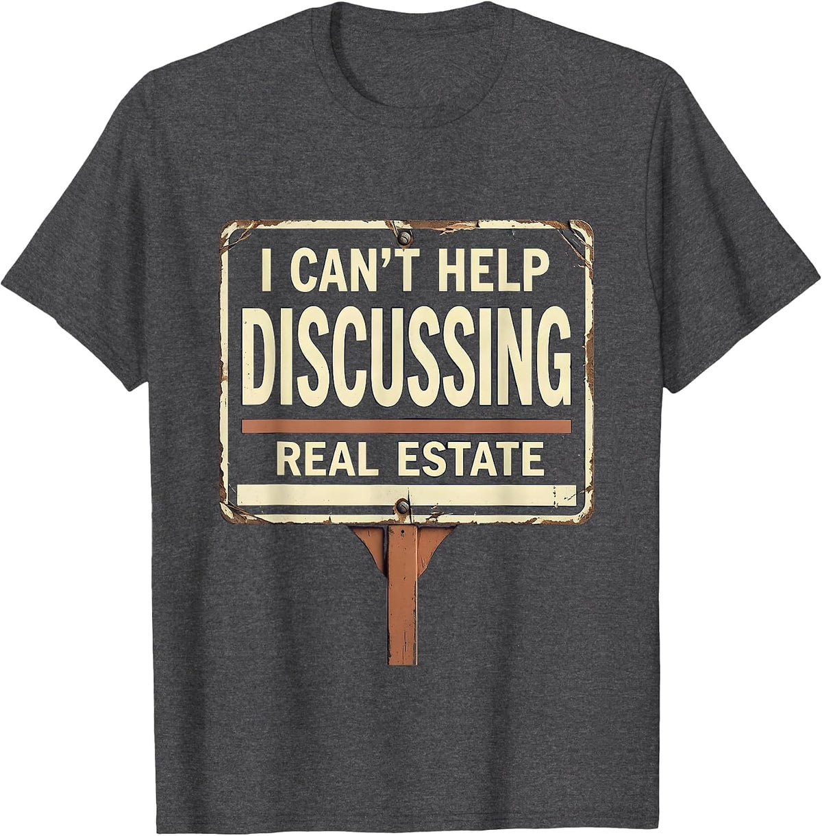I Can't Help Discussing Real Estate Funny Realtor Gift T-Shirt - Dark Heather Grey