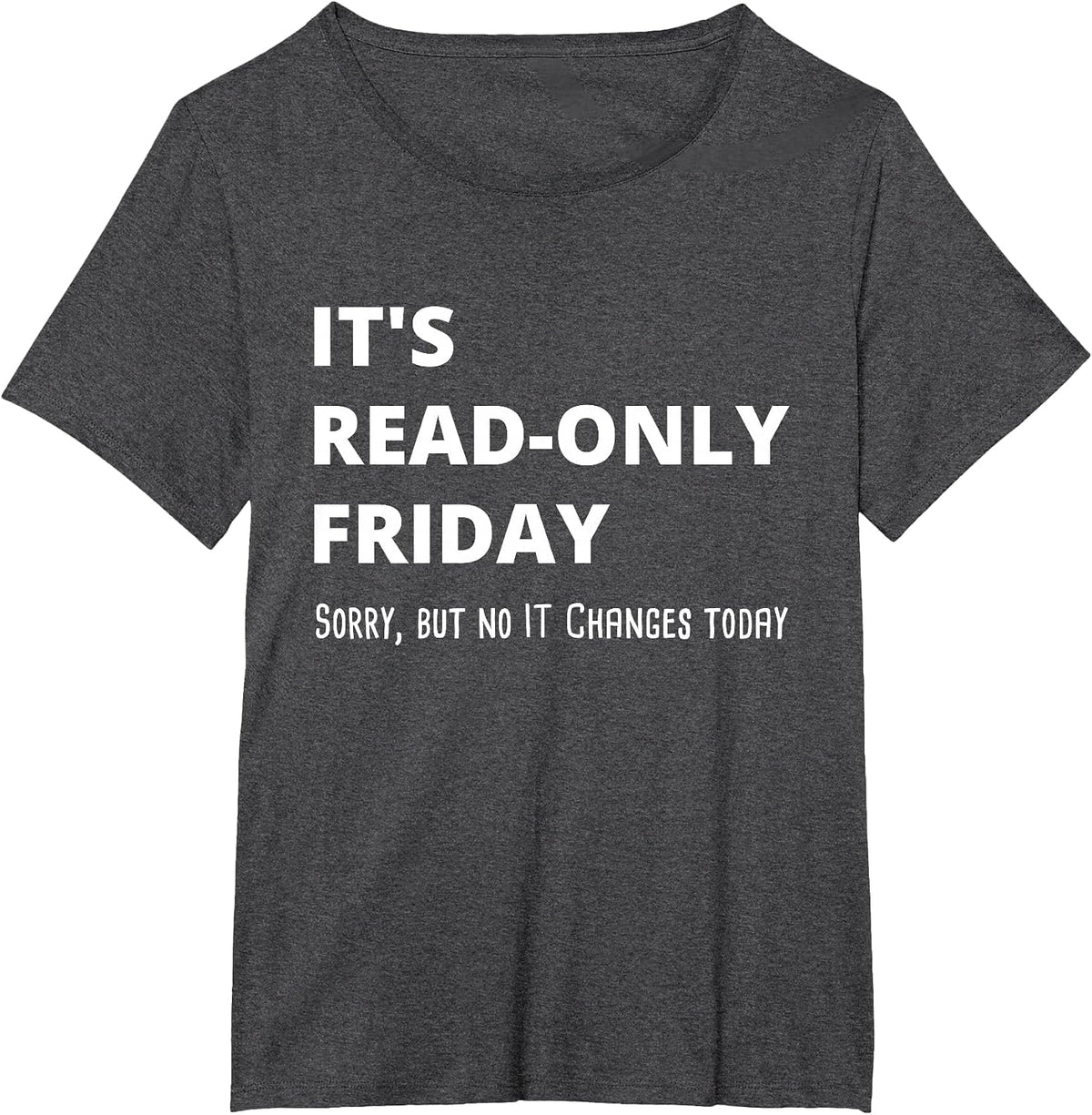 Read Only Friday Computer Scientist IT Administrator T-Shirt - Dark Heather Grey