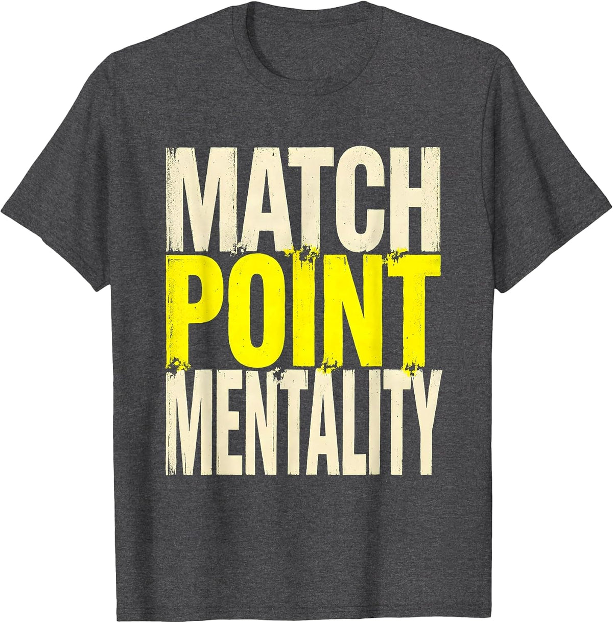 Match Point Mentality Tennis Graphic Design T-Shirt - Dark Heather Grey