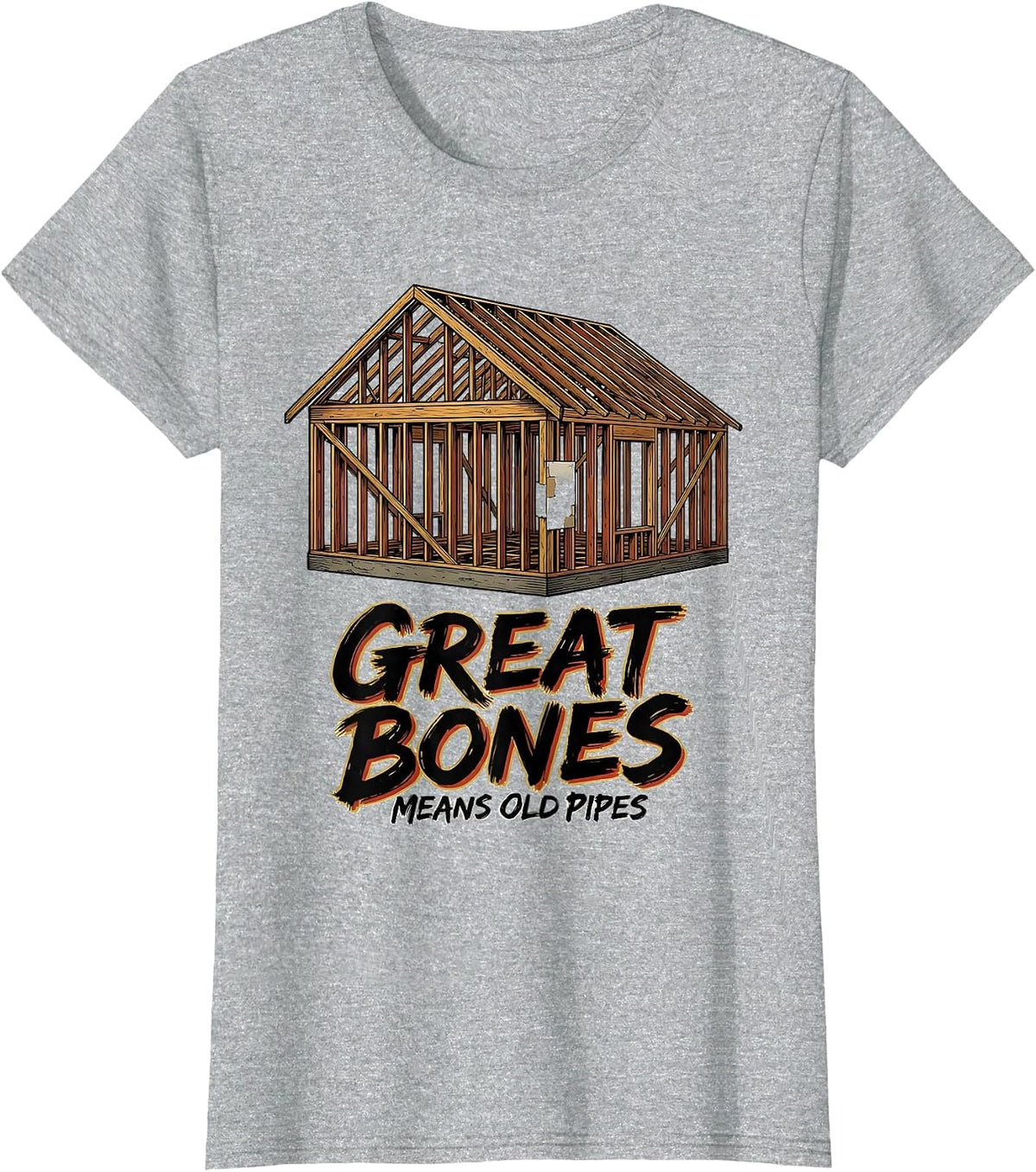 Women's Great Bones Means Old Pipes Funny Realtor Real Estate Agent T-Shirt - Heather Grey