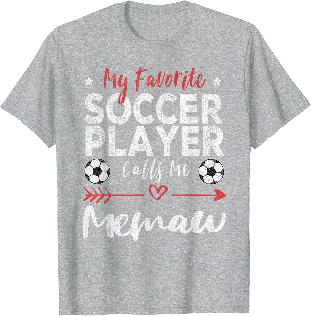 My Favorite Soccer Player Calls Me Memaw T-Shirt - Heather Grey