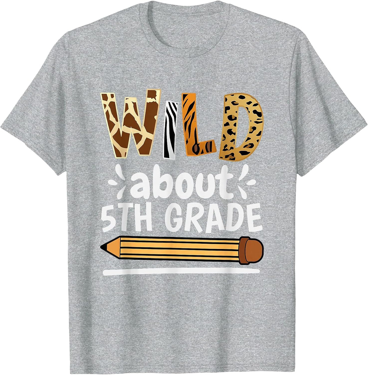 Wild About 5Th Grade, School Grade Teacher T-Shirt - Heather Grey