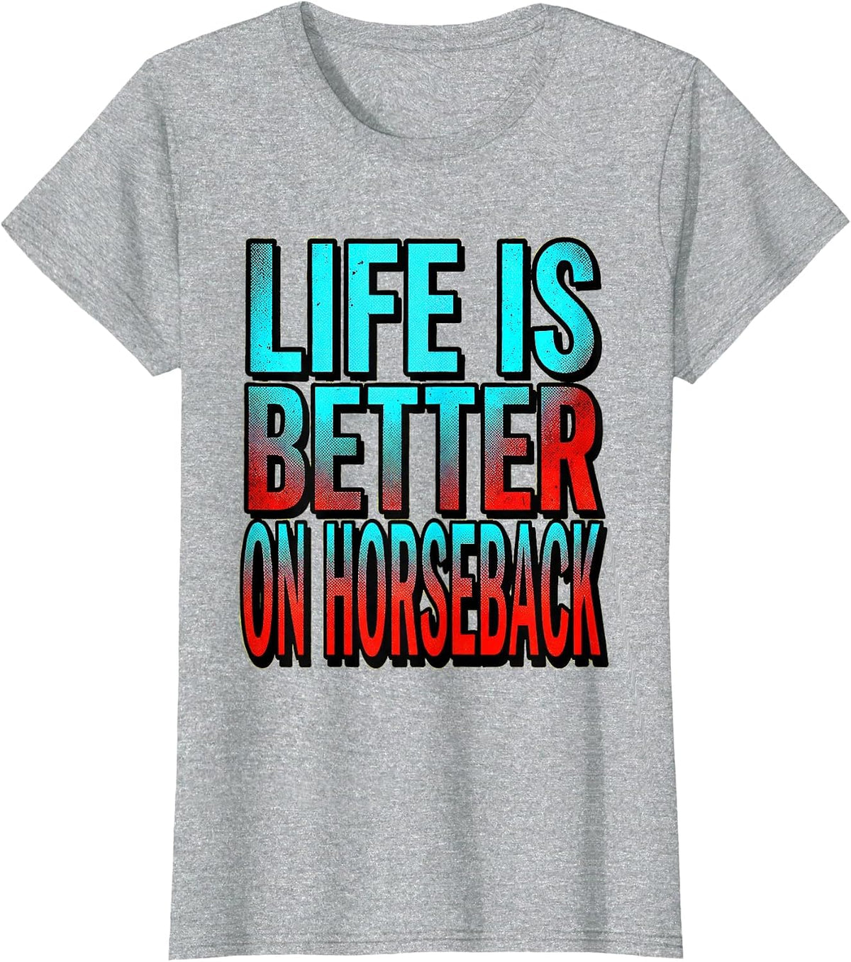 Life Is Better On Horseback Equestrian Design T-Shirt - Heather Grey