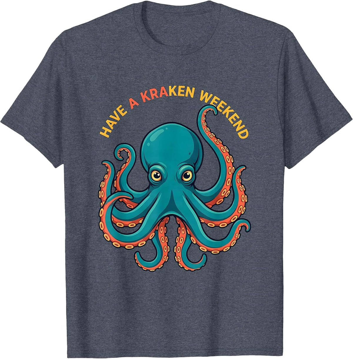 Have A Kraken Weekend Playful Octopus Lover Ocean Animal T-Shirt - Heather Blue