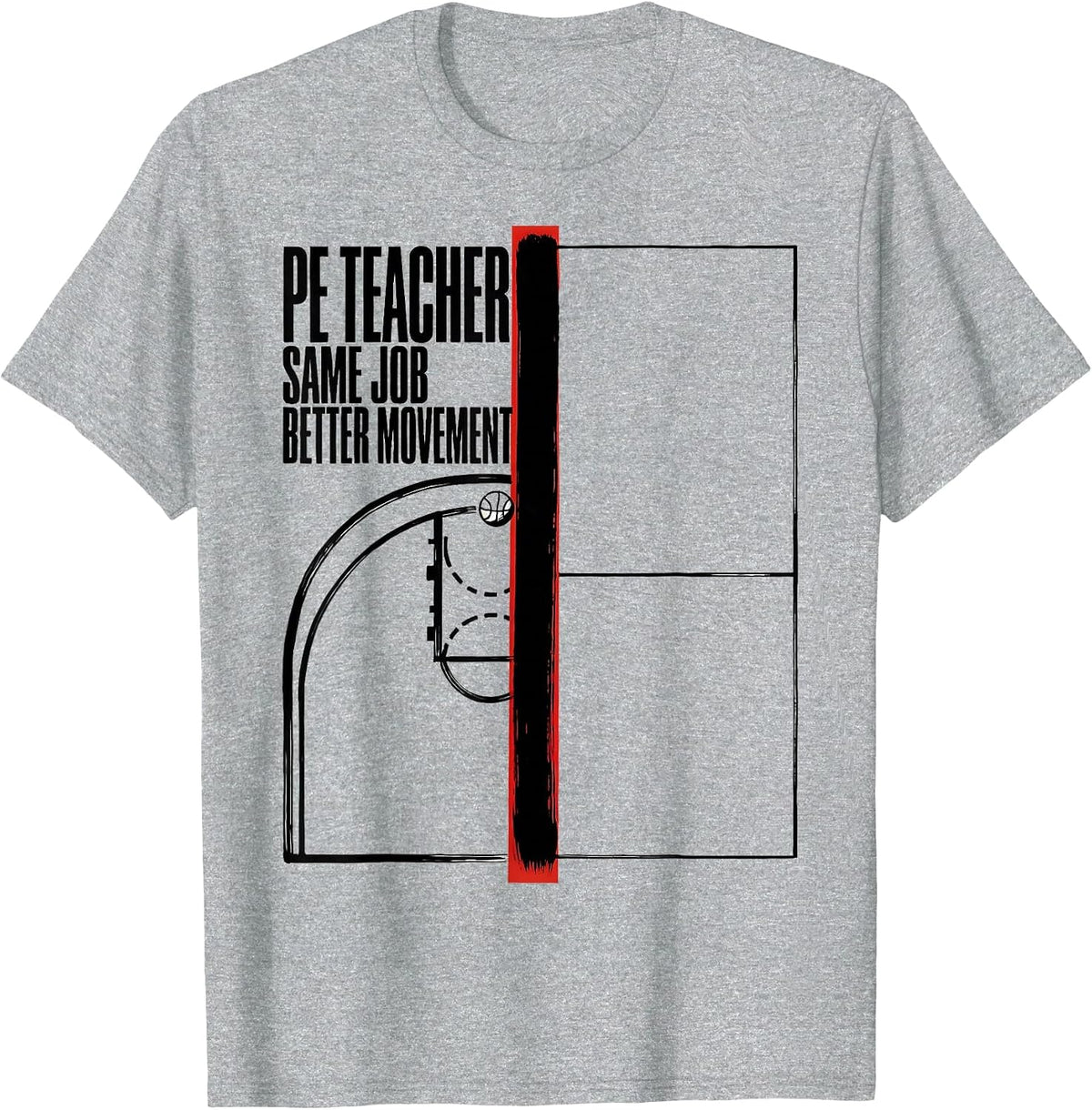 Men's PE Teacher Same Job Better Movement Funny Gym Teacher T-Shirt - Heather Grey