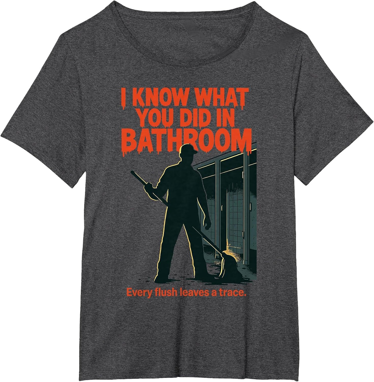 I Know What You Did in Bathroom Funny Halloween T-Shirt - Dark Heather Grey