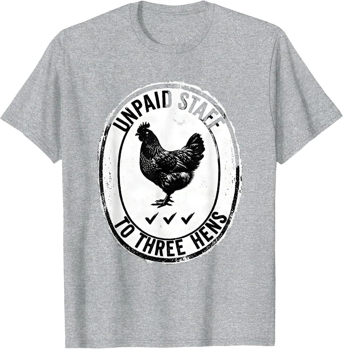 Men's Unpaid Staff To Three Hens Funny Chicken Lover Rubber Stamp T-Shirt - Heather Grey