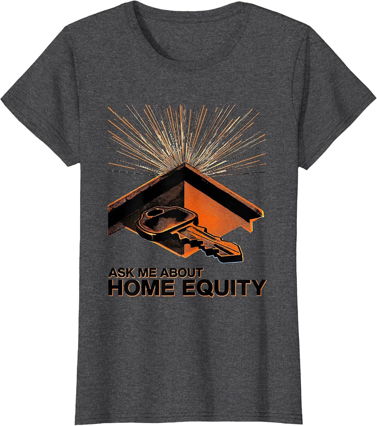 Women's Ask Me About Home Equity Funny Realtor Real Estate Agent T-Shirt - Dark Heather Grey
