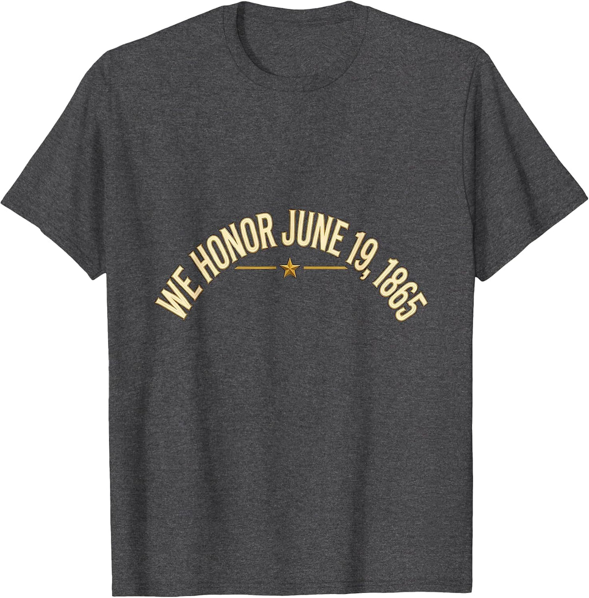 Men's We Honor June 19, 1865 Glamorous Juneteenth Celebration T-Shirt - Dark Heather Grey