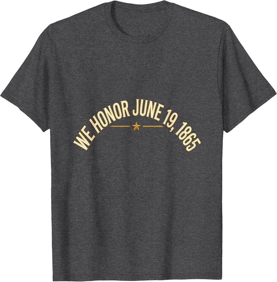Men's We Honor June 19, 1865 Glamorous Juneteenth Celebration T-Shirt - Dark Heather Grey