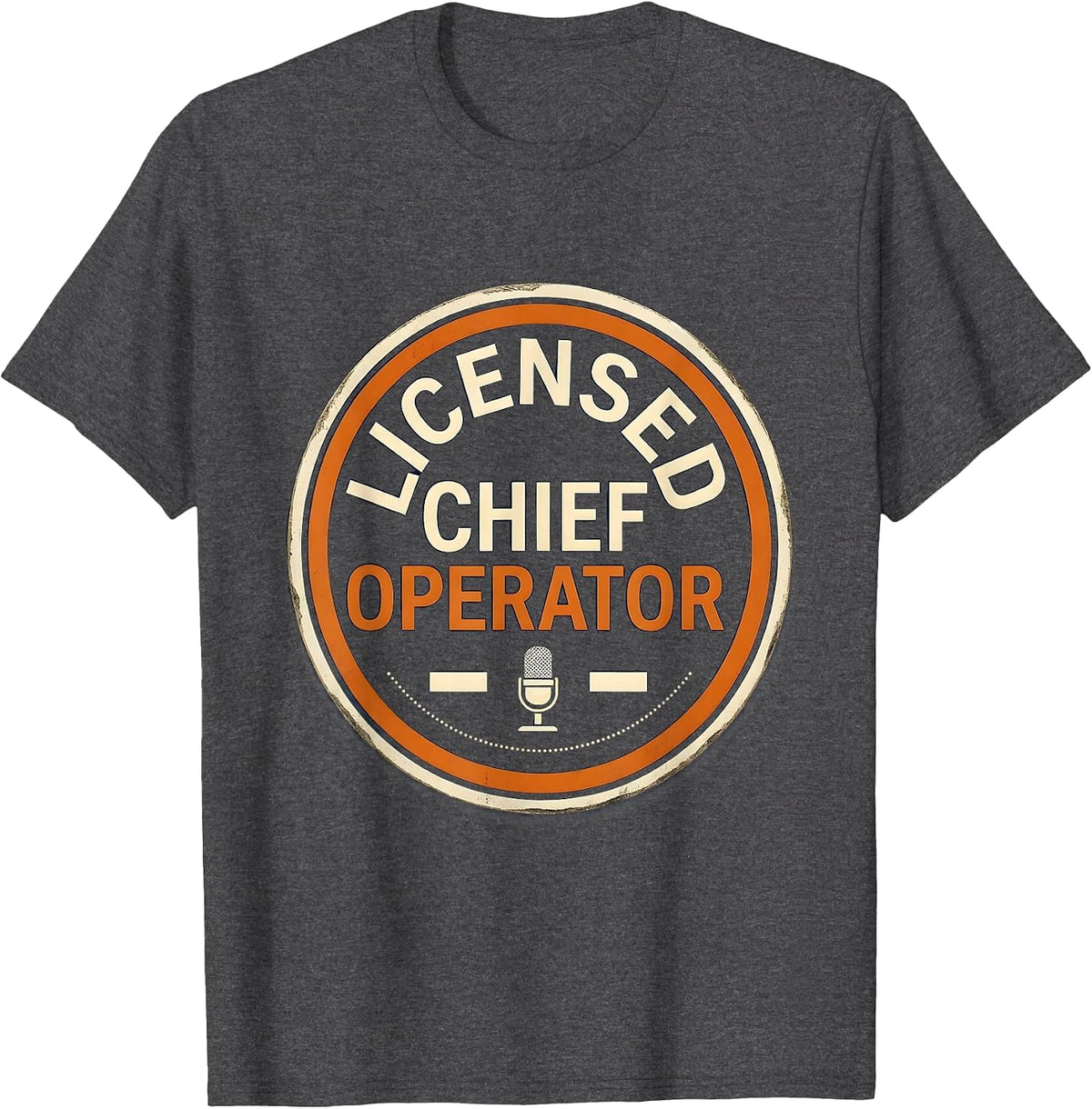 Licensed Chief Operator Funny Ham Radio Operator Hobbyist T-Shirt - Dark Heather Grey