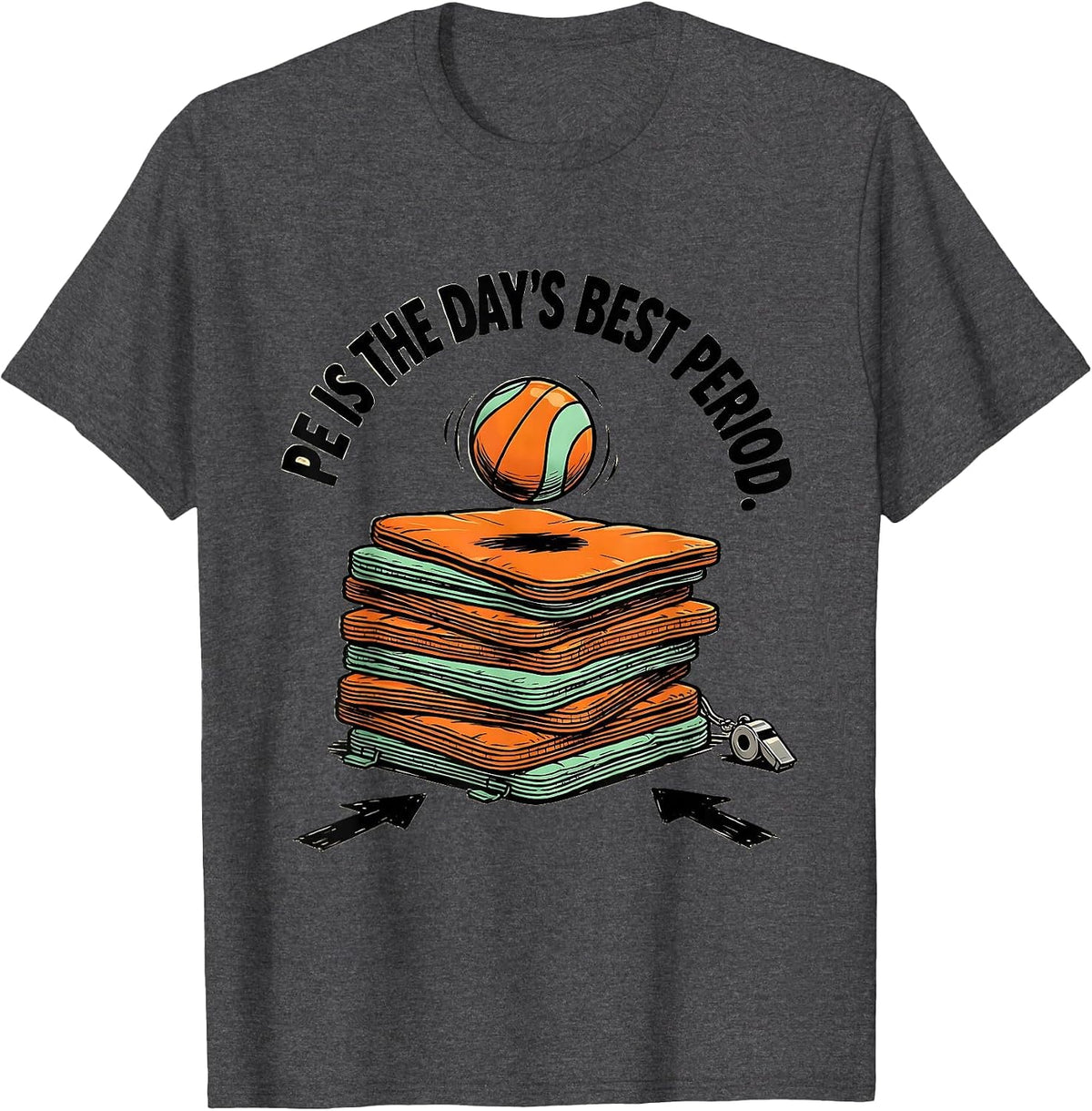 PE Is The Day's Best Period Funny PE Teacher Gym Coach Back T-Shirt - Dark Heather Grey
