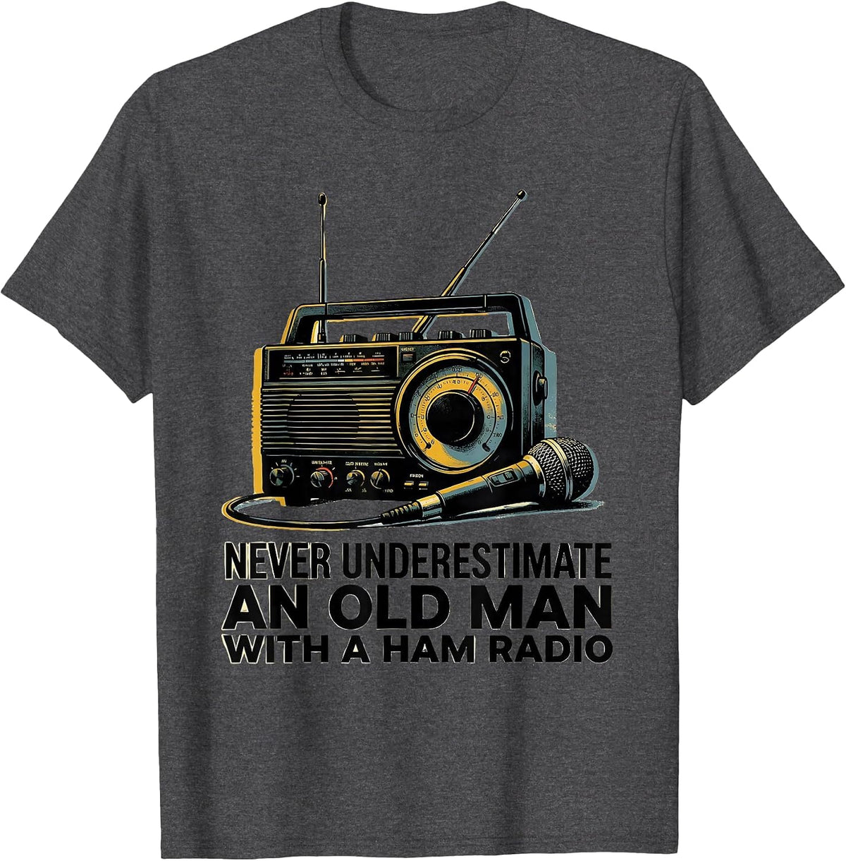 Men's Never Underestimate An Old Man With A Ham Radio Hobbyist T-Shirt - Dark Heather Grey
