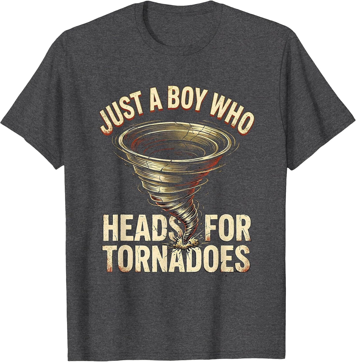 Just A Boy Who Heads For Tornadoes Distressed Storm Chaser T-Shirt - Dark Heather Grey