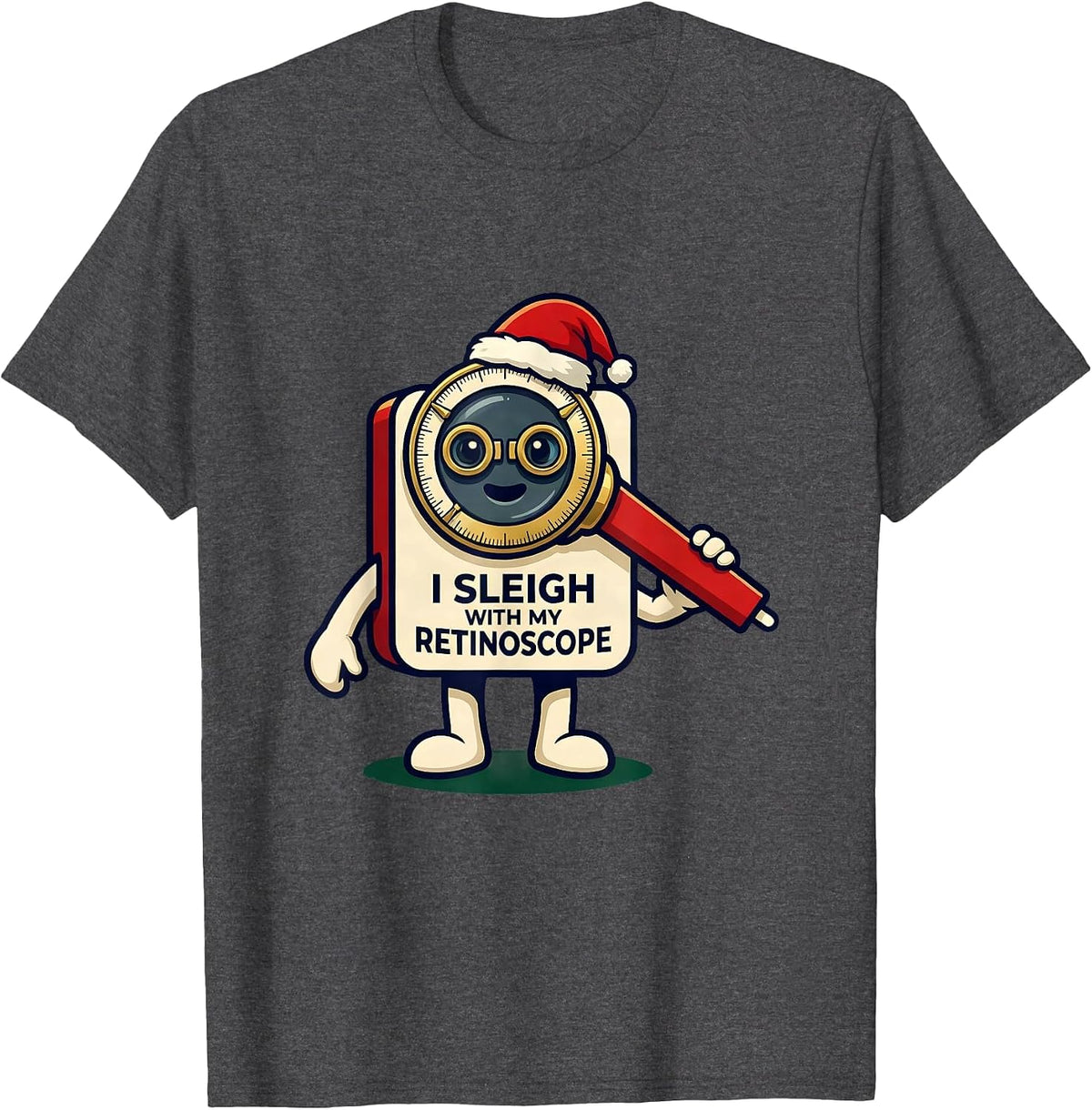 I Sleigh With My Retinoscope Funny Optometrist Eye Doctor T-Shirt - Dark Heather Grey