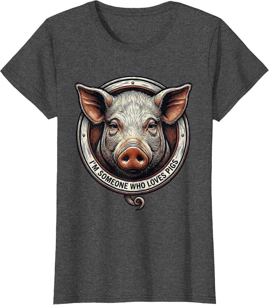Women's I'm Someone Who Loves Pigs Funny Pig Lover Farm Animal Humor T-Shirt - Dark Heather Grey