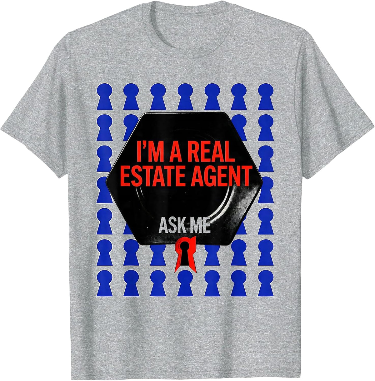 Men's I'm A Real Estate Agent—Ask Me Funny Realtor Profession T-Shirt - Heather Grey