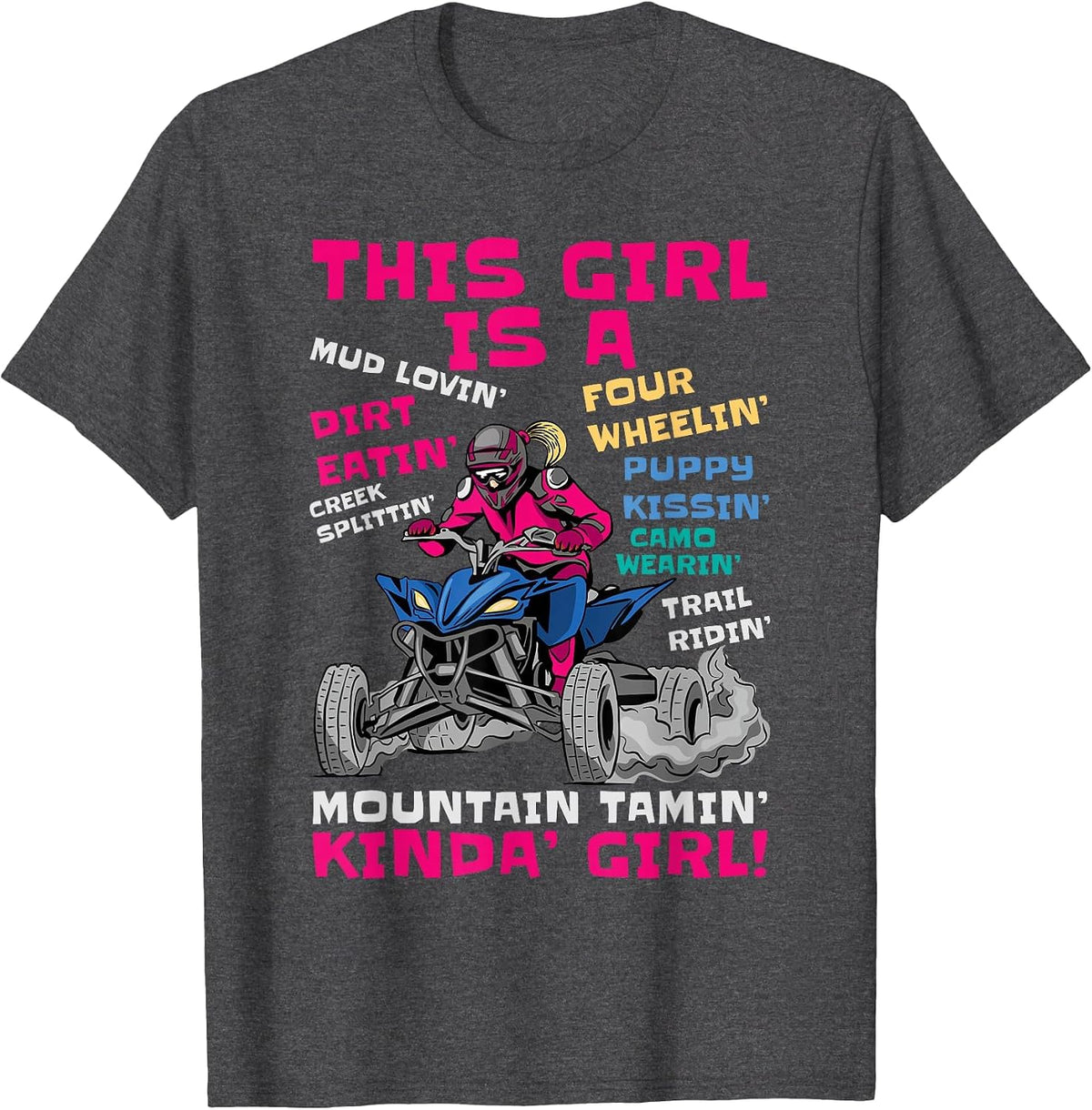 Funny ATV Quad Bike Riding Girl All-Terrain Four Wheeler T-Shirt - Dark Heather Grey