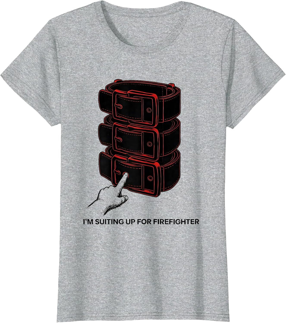 I'm Suiting Up For Firefighter Funny Firefighter Family T-Shirt - Heather Grey