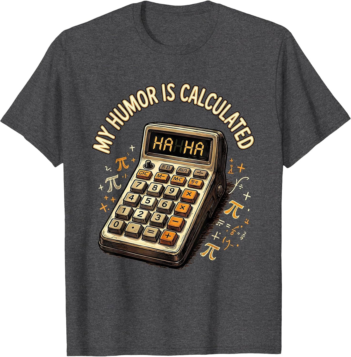 My Humor Is Calculated Math Teacher Design T-Shirt - Dark Heather Grey