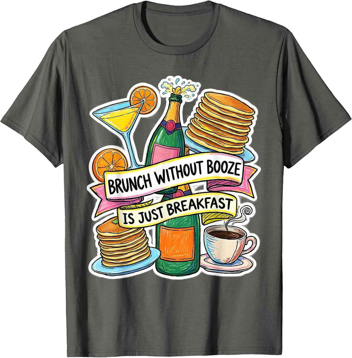 Men's Brunch Without Booze Is Just Breakfast Design T-Shirt - Asphalt Grey