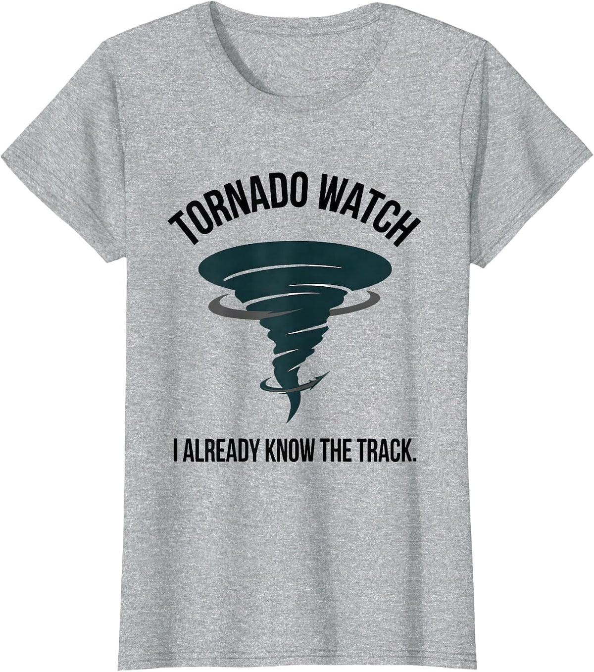 Tornado Watch: I Already Know The Track Meteorology T-Shirt - Heather Grey