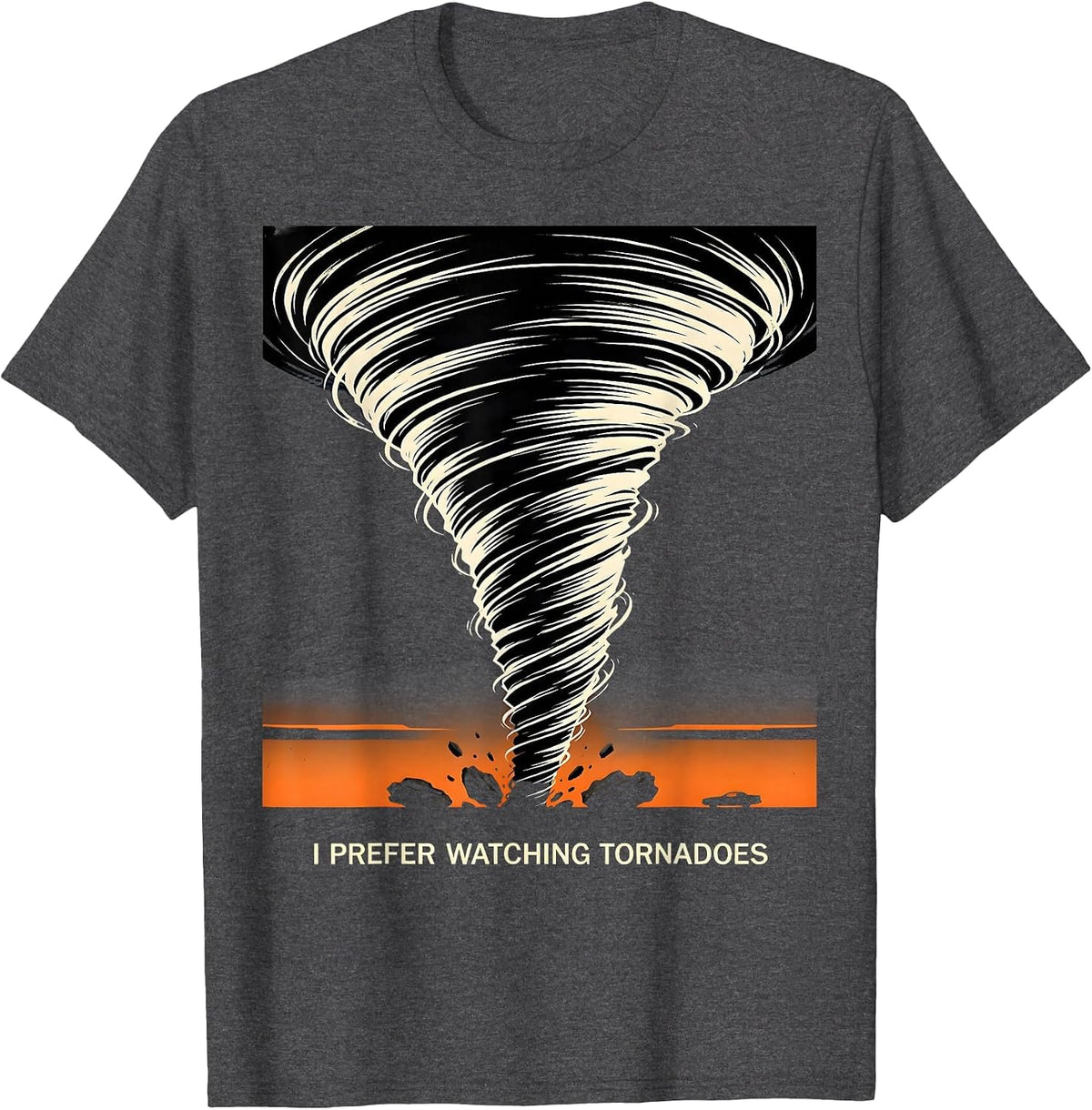 Men's I Prefer Watching Tornadoes Funny Storm Chaser Meteorology T-Shirt - Dark Heather Grey