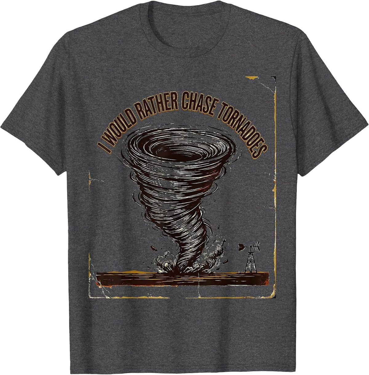 Men's I Would Rather Chase Tornadoes Vintage Storm Chaser T-Shirt - Dark Heather Grey
