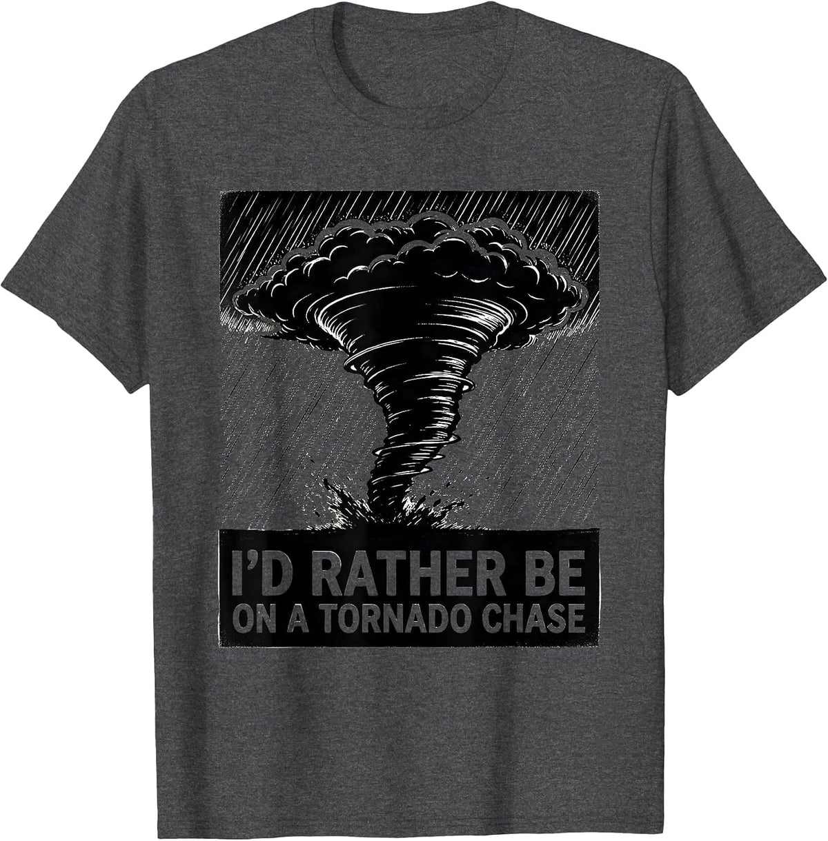 Men's I'd Rather Be On A Tornado Chase Scratchboard Storm Chaser T-Shirt - Dark Heather Grey