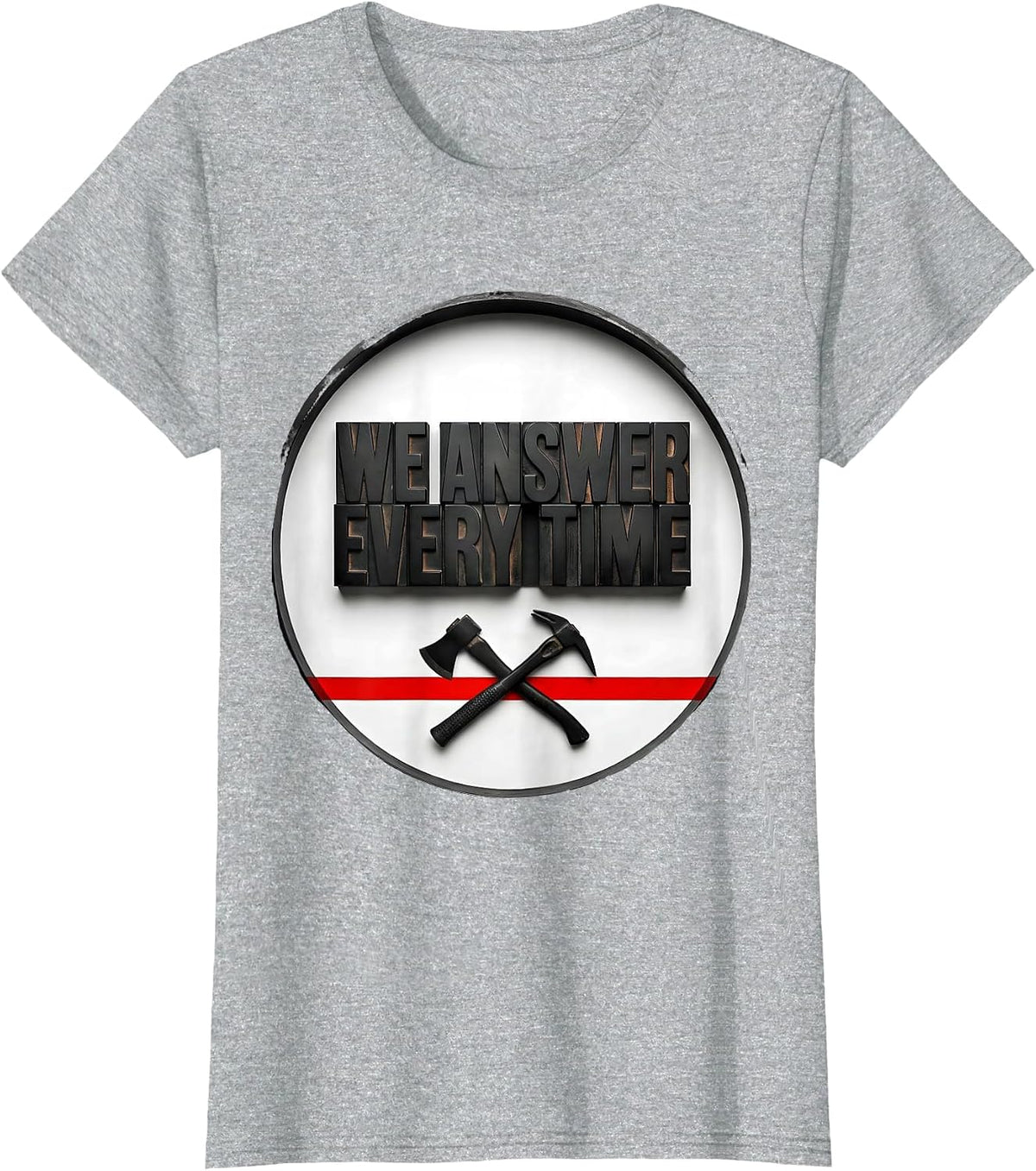 We Answer Every Time Wood Type Firefighter Badge Humor Thin T-Shirt - Heather Grey