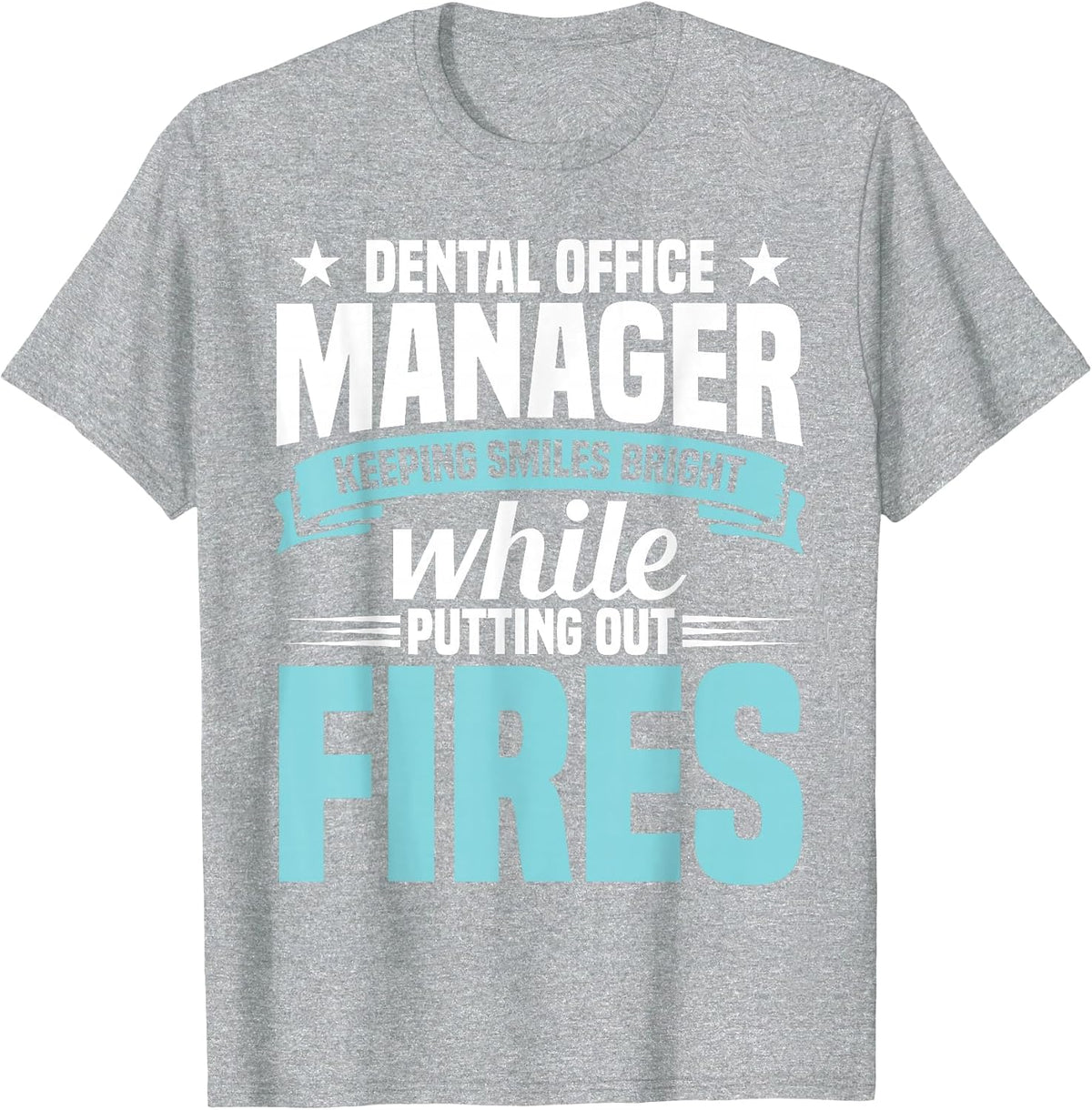 Cute Appreciation Day Dental Office Manager Assistant T-Shirt - Heather Grey