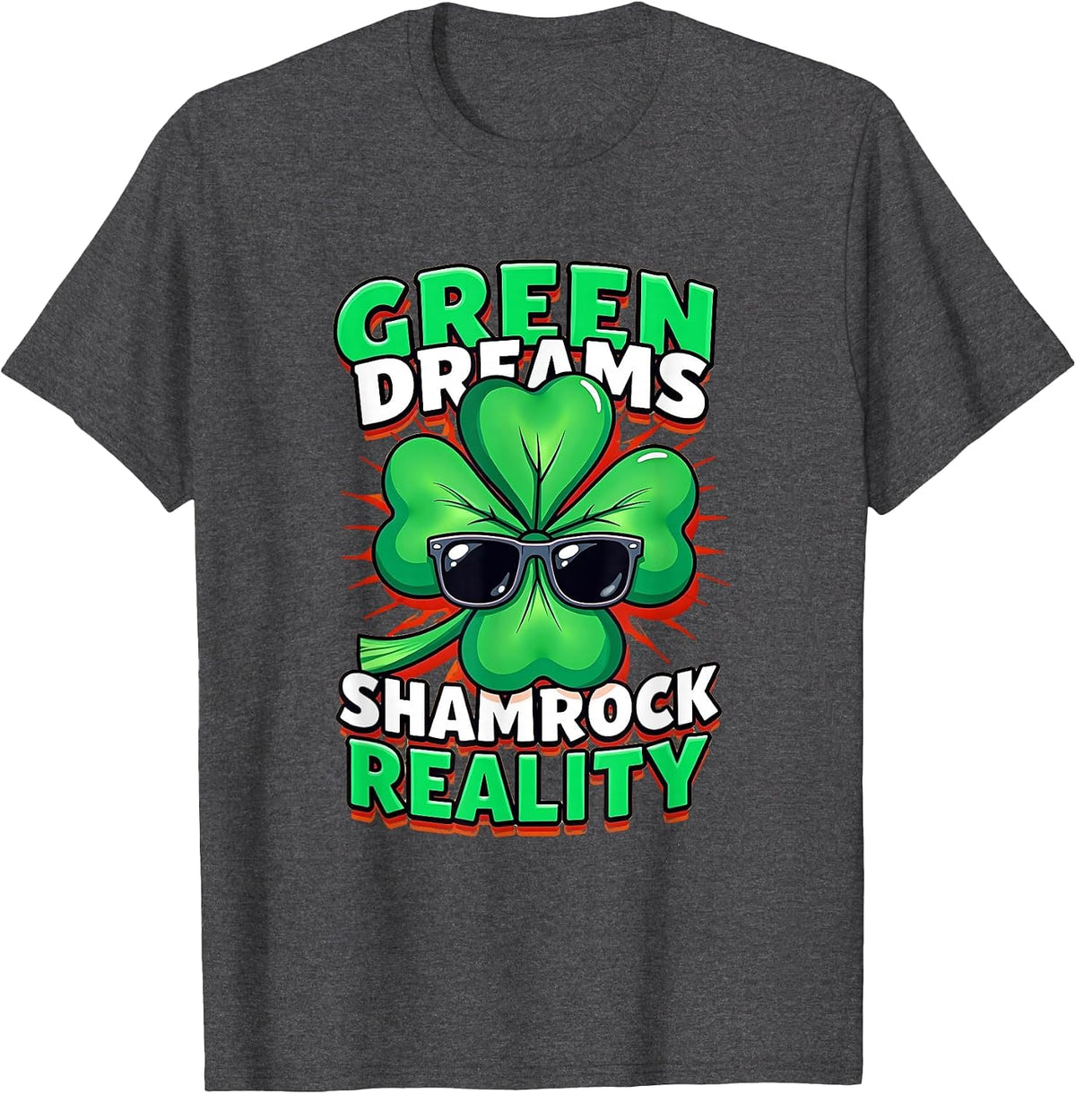 Green Dreams Shamrock Reality St Patrick Design T-Shirt - Dark Heather Grey