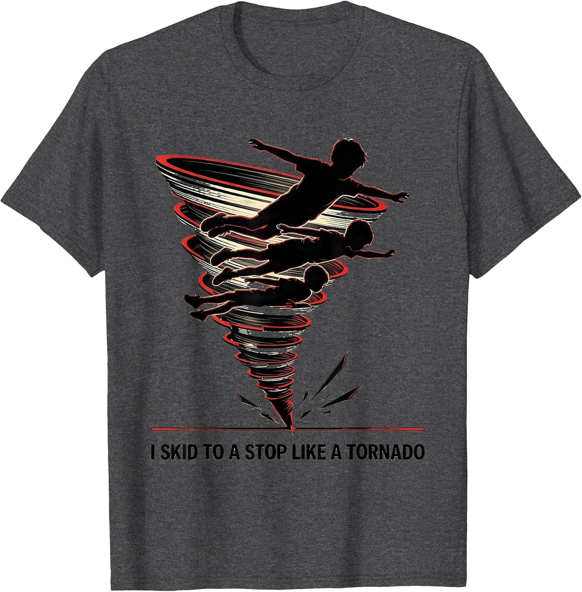 Men's I Skid To A Stop Like A Tornado Funny Meteorology Storm T-Shirt - Dark Heather Grey