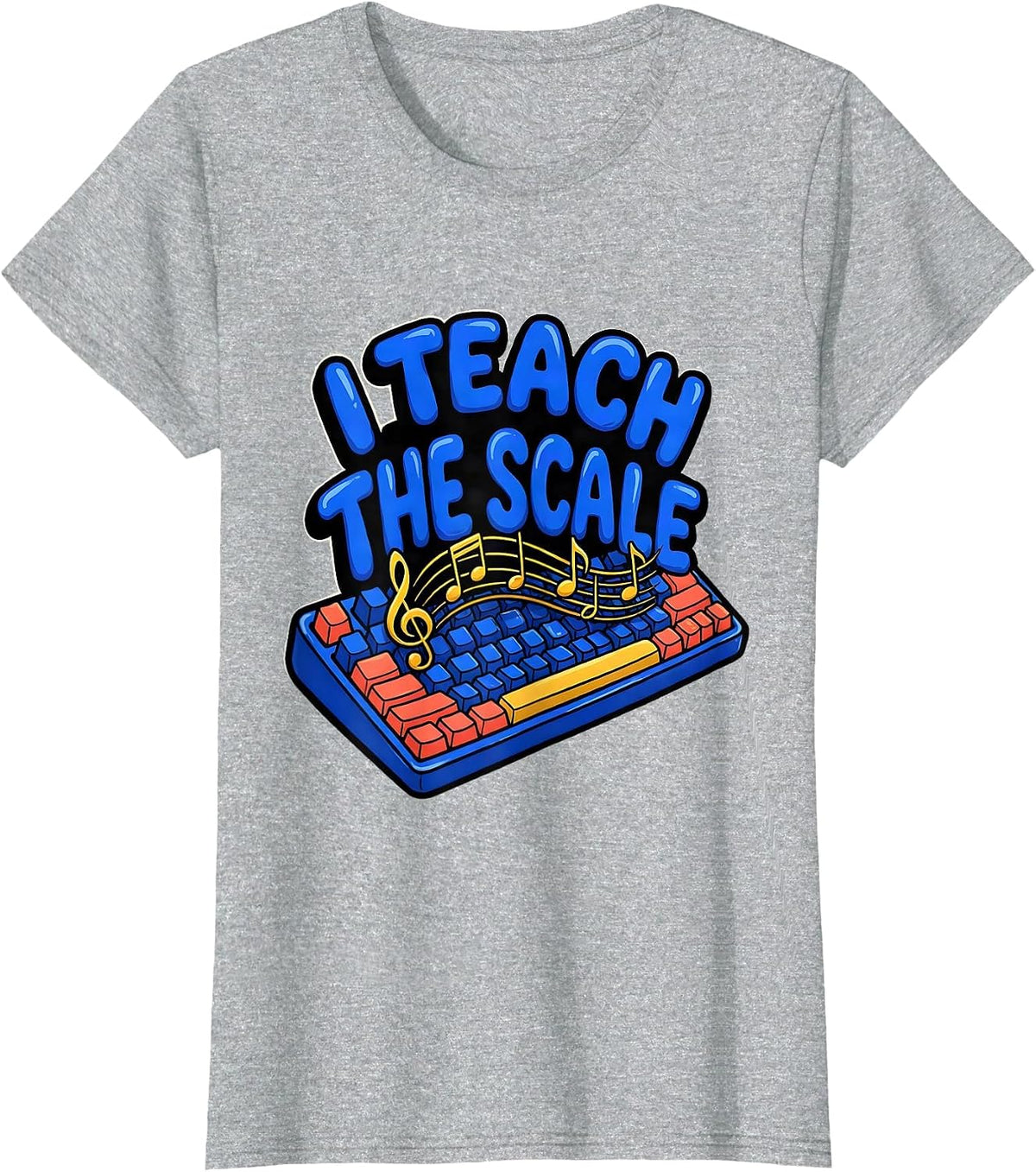 Women's I Teach The Scale Funny Music Teacher Appreciation Back T-Shirt - Heather Grey