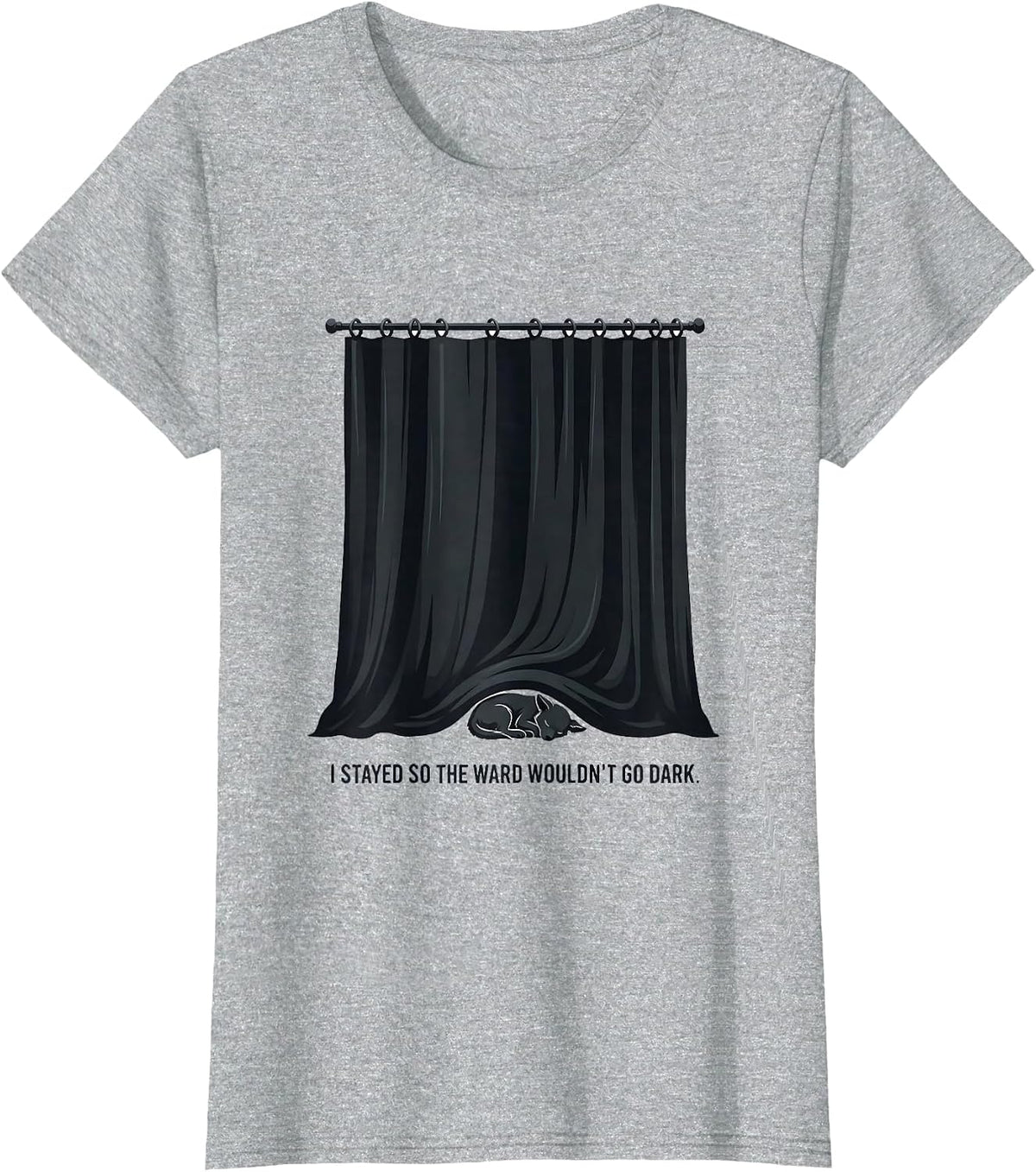 Women's I Stayed So The Ward Wouldn't Go Dark Funny Vet Tech T-Shirt - Heather Grey