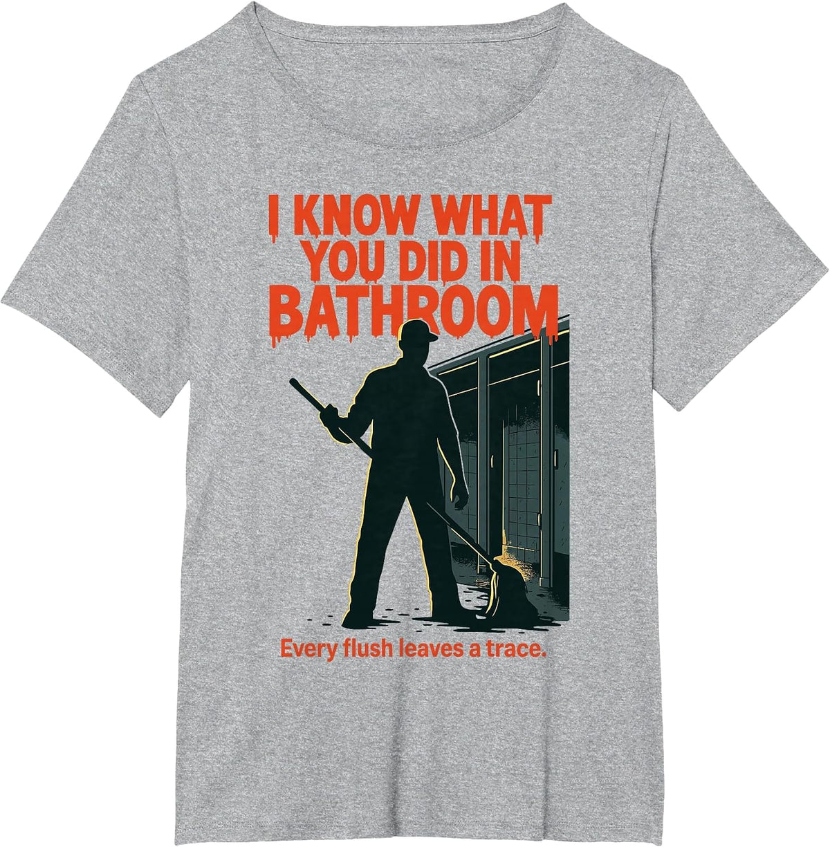 I Know What You Did in Bathroom Funny Halloween T-Shirt - Heather Grey