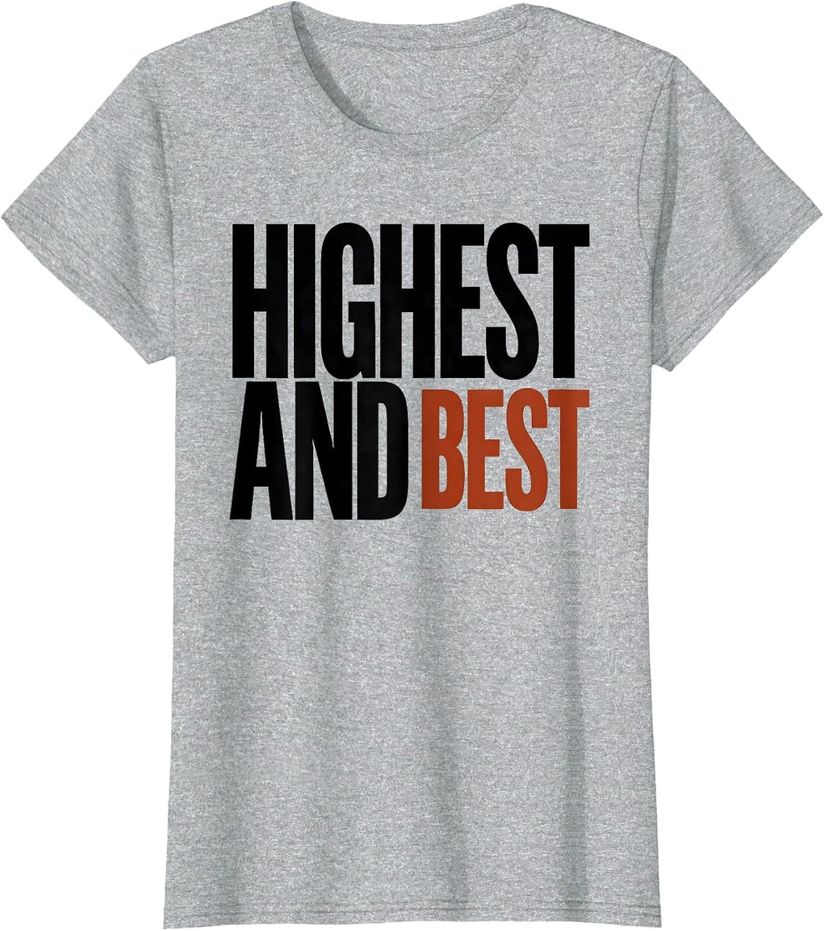 Highest And Best Funny Realtor Real Estate Agent Gift T-Shirt - Heather Grey