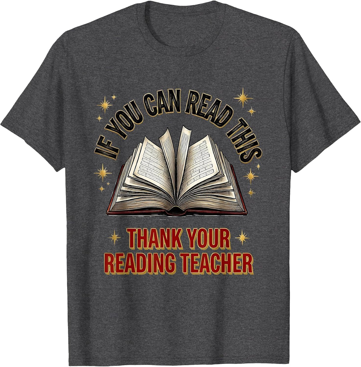 Men's If You Can Read This Thank Your Reading Teacher Funny T-Shirt - Dark Heather Grey