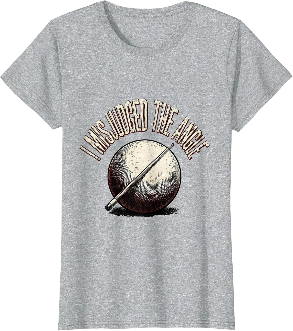 Women's I Misjudged The Angle Funny Billiards Pool Player Humor T-Shirt - Heather Grey