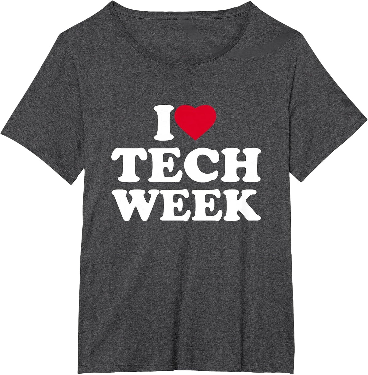 I Love Heart Tech Week Lover Theatre Theater Rehearsal T-Shirt - Dark Heather Grey