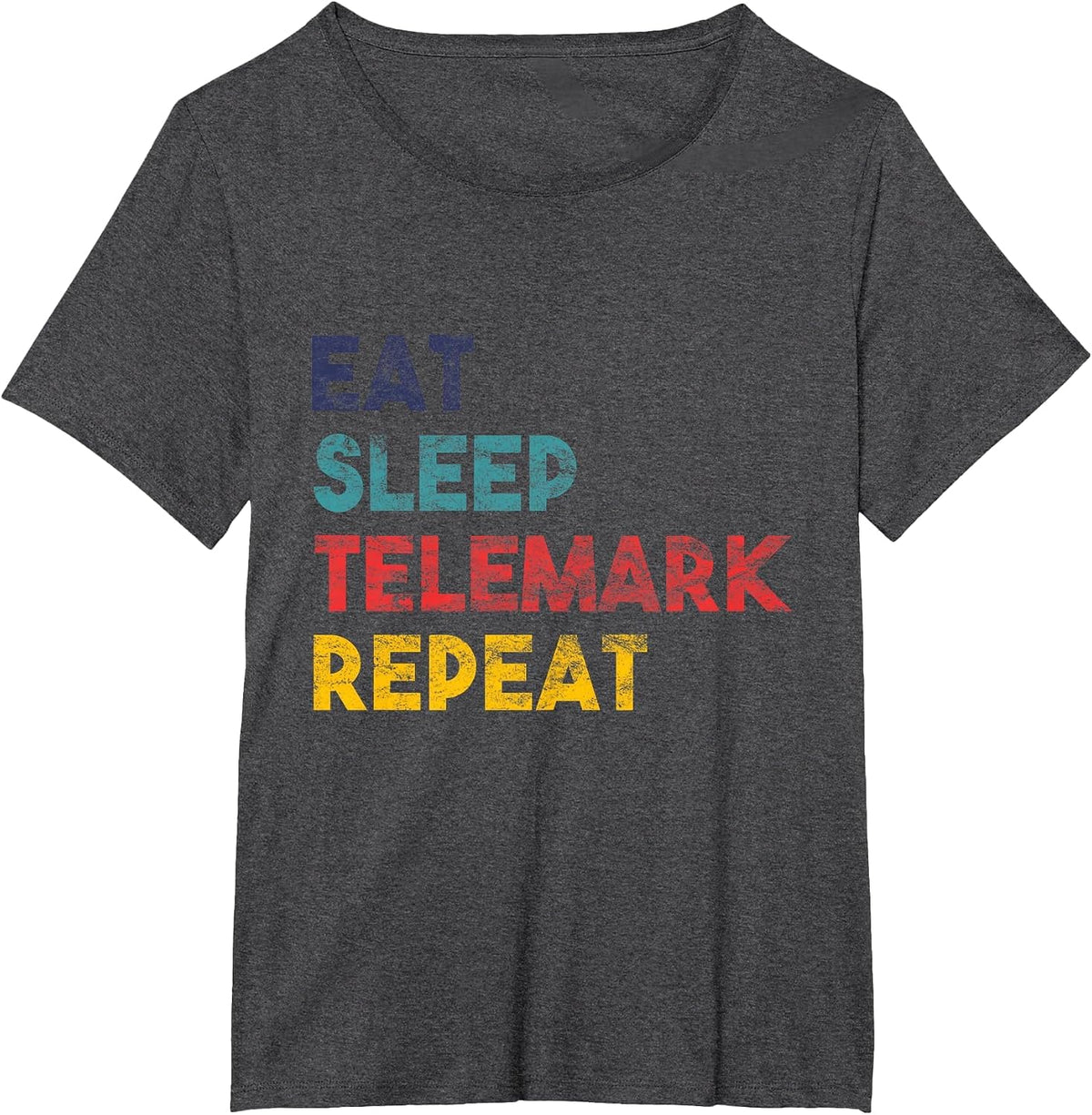 Telemark Skiing Eat Sleep Repeat for Tele Ski Racer T-Shirt - Dark Heather Grey