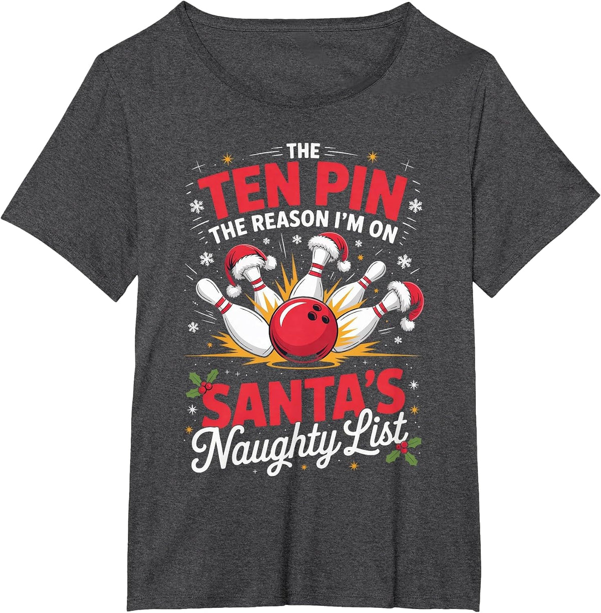 Ten Pin Reason I'm On Santa's Naughty List Funny Bowling T-Shirt - Dark Heather Grey
