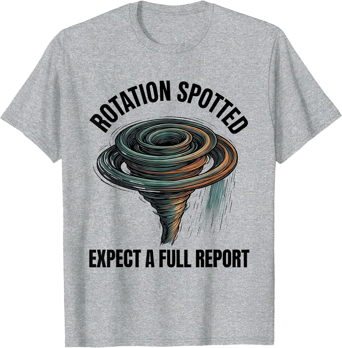 Men's Rotation Spotted: Expect A Full Report Funny Storm Chaser T-Shirt - Heather Grey
