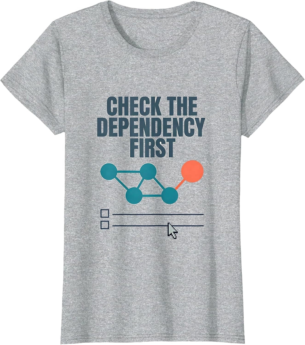 Check The Dependency First Funny IT Support Programmer Tech T-Shirt - Heather Grey