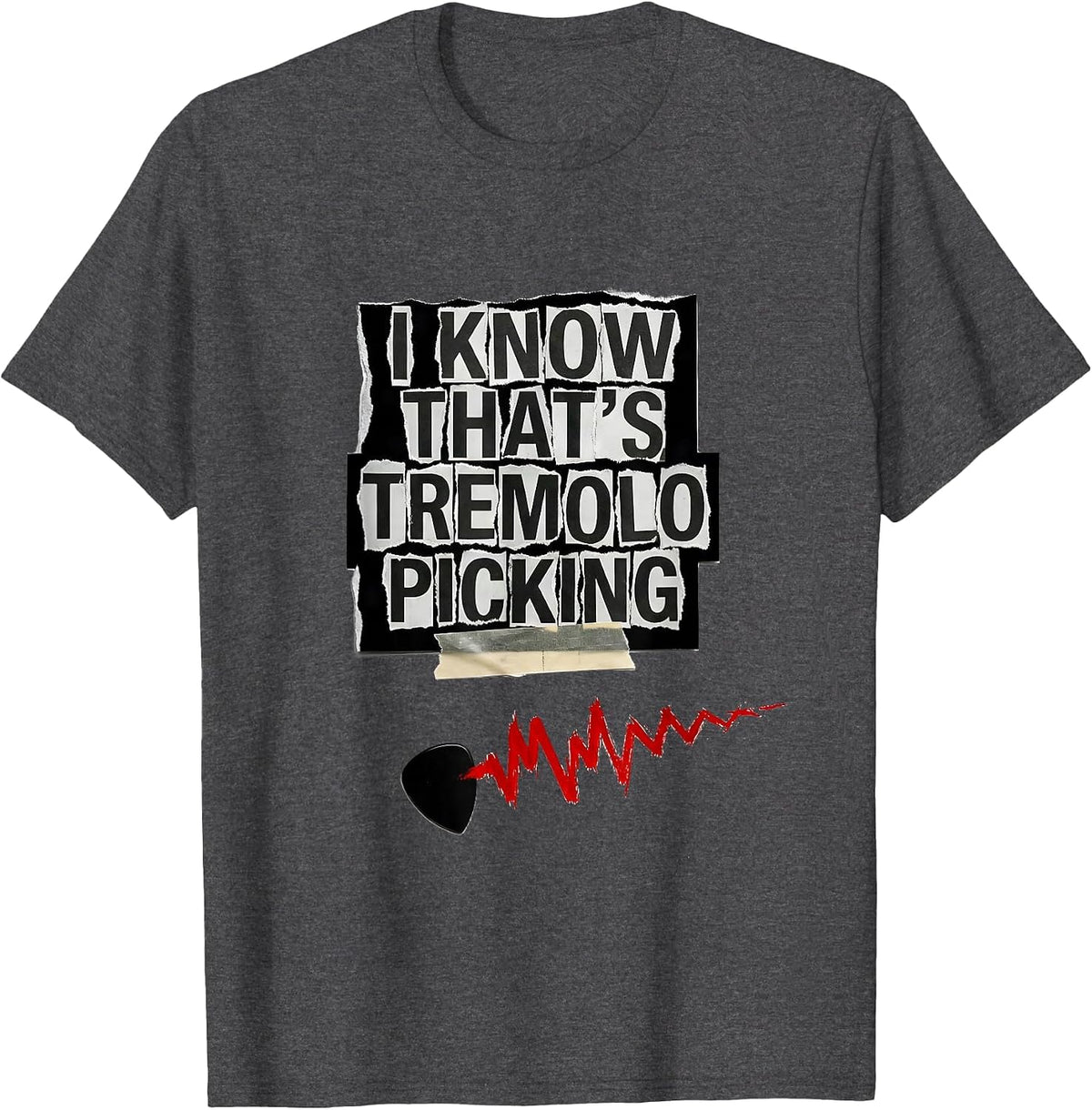 I Know That's Tremolo Picking Punk Metal Funny Metalhead T-Shirt - Dark Heather Grey
