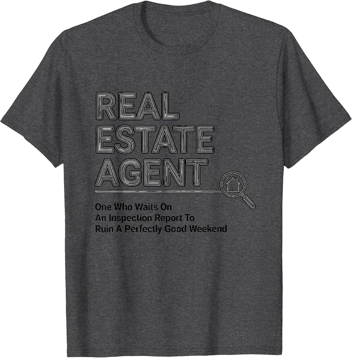 Men's Real Estate Agent Weekend Ruiner Definition Humor T-Shirt - Dark Heather Grey